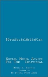 My Digital Press Agent's Monica Hardwick Pens "#GetASocialMediaPlan" for Every Social Media User 3 My Digital Press Agent's Monica Hardwick Pens