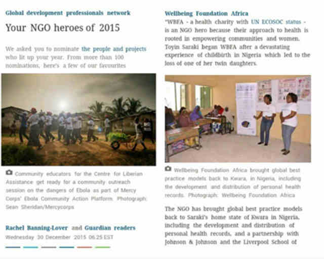 Toyin Saraki's Wellbeing Foundation Africa Named as NGO Hero by The Guardian UK Global Development Professionals Network 1 The Guardian UK Global Development Network (GDN) named the Wellbeing Foundation Africa as one of the favorite NGO Heroes of 2015
