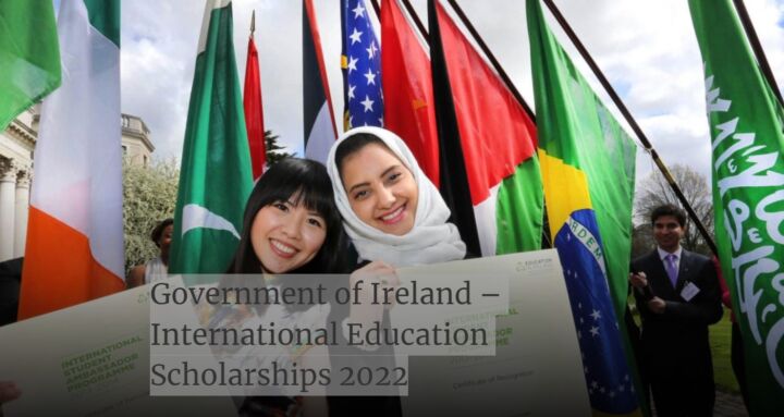 Government of Ireland – International Education Scholarships 2022